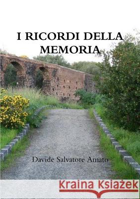 I Ricordi Della Memoria Davide Salvatore Amato 9781326220044 Lulu.com - książka