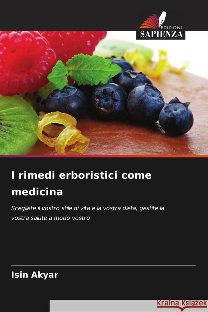 I rimedi erboristici come medicina Isin Akyar 9786205872697 Edizioni Sapienza - książka