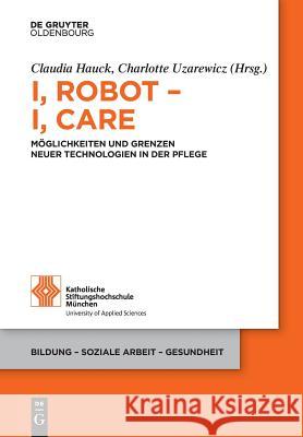 I, Robot - I, Care Claudia Hauck, Charlotte Uzarewicz 9783110558333 Walter de Gruyter - książka