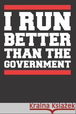 I Run Better Than the Government Elderberry's Designs 9781794425057 Independently Published - książka