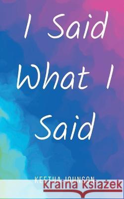 I Said What I Said Keetha Johnson   9789357213295 Libresco Feeds Private Limited - książka