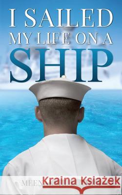 I Sailed My Life on a Ship Meenakshi Luthra 9781945621536 Notion Press, Inc. - książka