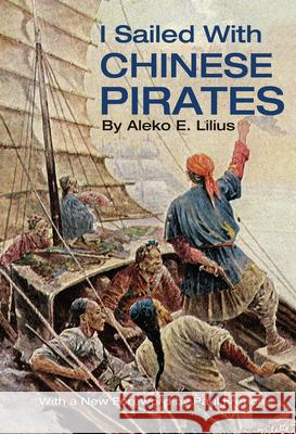 I Sailed with Chinese Pirates Aleko E. Lilius Paul French 9789881815446 Earnshaw Books - książka