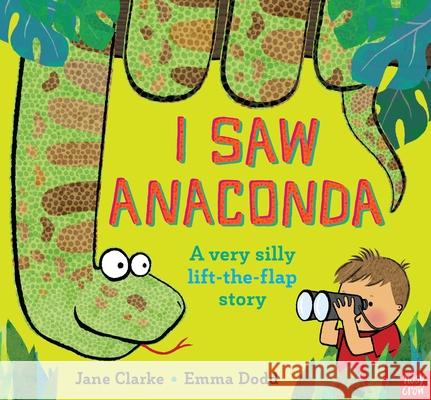 I Saw Anaconda Jane Clarke 9780857636928 Nosy Crow Ltd - książka