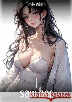 I saw her White, Emily 9783384696922 Emily White - książka