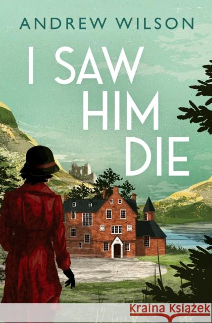 I Saw Him Die Andrew Wilson 9781471173547 Simon & Schuster Ltd - książka