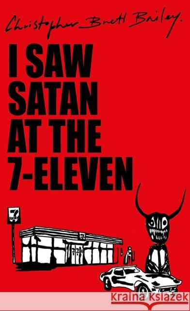 I Saw Satan at the 7-Eleven Christopher Brett Bailey 9781739285937 Spender Books - książka