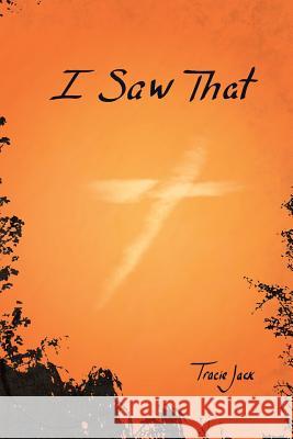 I Saw That Tracie Jack 9781490801339 WestBow Press - książka