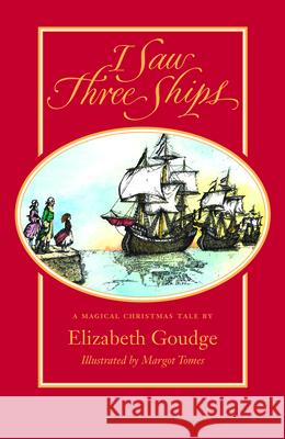 I Saw Three Ships Elizabeth Goudge Margot Tomes 9781567925043 David R. Godine Publisher - książka