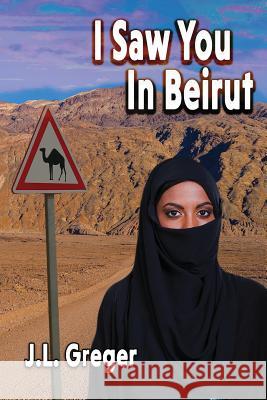 I Saw You in Beirut J. L. Greger 9780960028542 Bug Press - książka