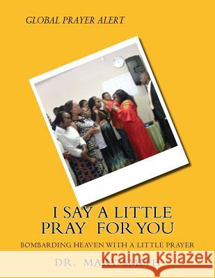 I Say a little Prayer for You Smith, Mary 9781515098126 Createspace Independent Publishing Platform - książka