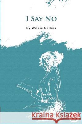 I Say NO Wilkie Collins   9789356560222 Double 9 Booksllp - książka