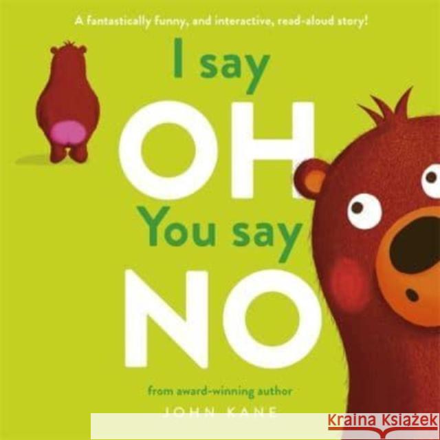 I say Oh, You say No: An interactive, read-aloud story John Kane 9781800785120 Templar Publishing - książka