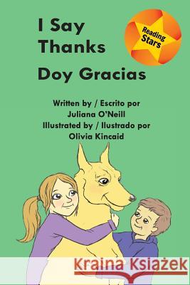 I Say Thanks / Doy gracias Juliana O'Neill, Olivia Kinkaid 9781532406591 Xist Publishing - książka