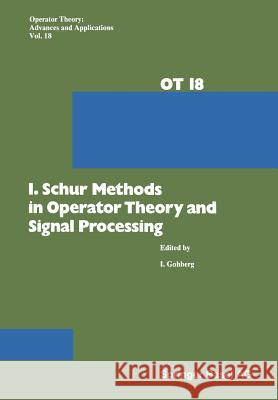 I. Schur Methods in Operator Theory and Signal Processing Gohberg 9783034854849 Birkhauser - książka