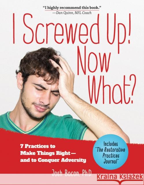 I Screwed Up! Now What?: 7 Practices to Make Things Right--And Conquer Adversity Bacon, Josh 9781947597501 Walnut Street Books - książka