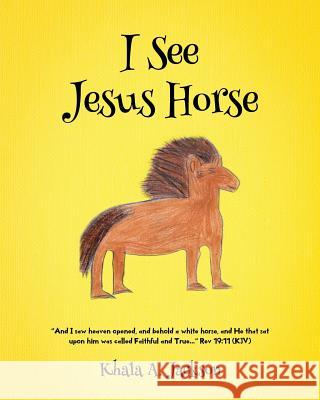 I See Jesus Horse Khala a Jackson 9781498476973 Xulon Press - książka