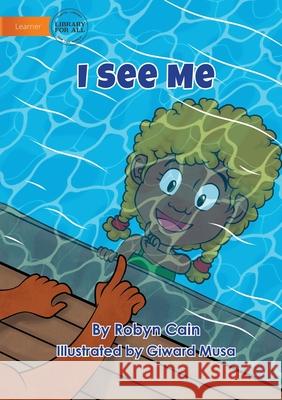 I See Me Robyn Cain Giward Musa 9781922647290 Library for All - książka