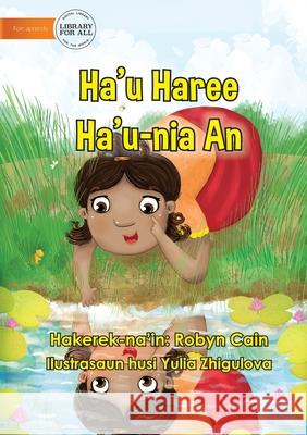 I See Me - Ha'u Haree Ha'u-nia An Robyn Cain, Yulia Zhigulova 9781922687210 Library for All - książka