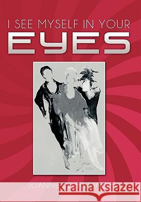 I See Myself in Your Eyes Joanne D 9781462023233 iUniverse.com - książka