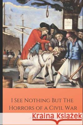 I See Nothing But the Horrors of a Civil War Alexander Cain 9781090942036 Independently Published - książka