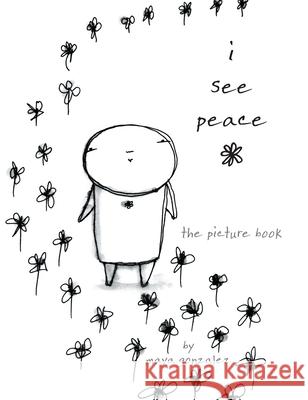 i see peace: the picture book Maya Gonzalez 9781945289101 Reflection Press - książka