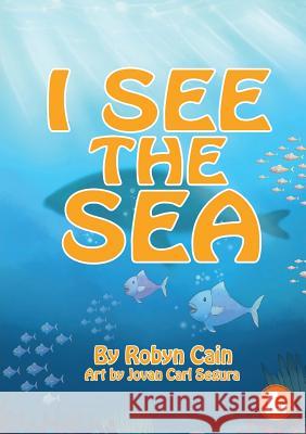 I See The Sea Robyn Cain, Jovan Carl Segura 9781925932058 Library for All - książka