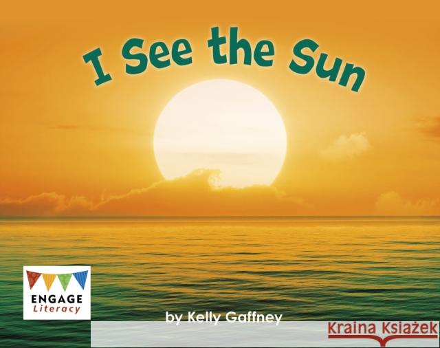 I See the Sun Kelly Gaffney 9781398243231 Capstone Global Library Ltd - książka
