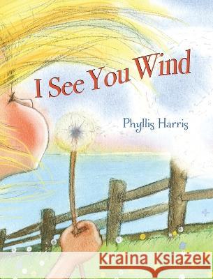 I See The Wind Phyllis Harris 9781088085752 Phyllis Harris - książka