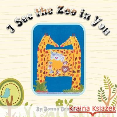 I See the Zoo in You Donna Bromley 9781477107980 Xlibris - książka