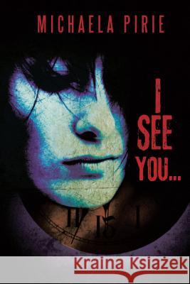 I See You... Michaela Pirie 9781491886304 AuthorHouse - książka