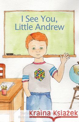 I See You Little Andrew Stefanie Boggs-Johnson, Theresa Clement 9781631320590 Alive Books - książka