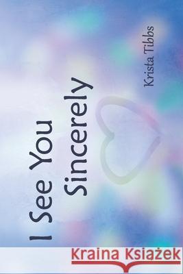 I See You Sincerely Krista Tibbs 9780981880389 Friction Publishing - książka