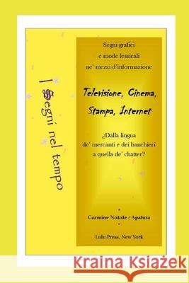 I Segni Nel Tempo Carmine Natale e Apatura Iris 9781847996176 Lulu.com - książka