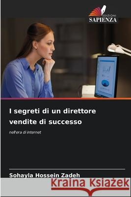I segreti di un direttore vendite di successo Hossein Zadeh, Sohayla 9786209037665 Edizioni Sapienza - książka