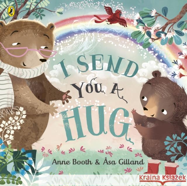 I Send You A Hug: a reassuring story for children missing a loved one Anne Booth 9780241514115 Penguin Random House Children's UK - książka