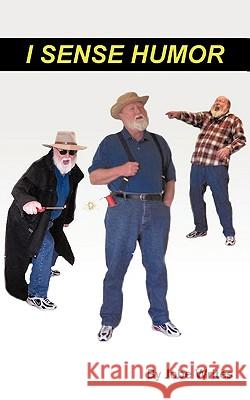 I Sense Humor Jobe Writes 9781449018061 Authorhouse - książka