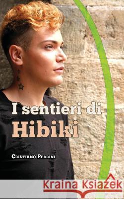 I sentieri di Hibiki Pedrini, Cristiano 9781546682172 Createspace Independent Publishing Platform - książka