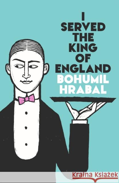 I Served The King Of England Bohumil Hrabal 9781529976472 Vintage Publishing - książka
