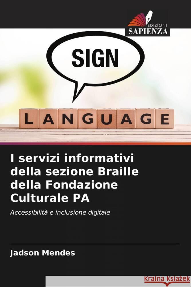 I servizi informativi della sezione Braille della Fondazione Culturale PA Mendes, Jadson 9786206441465 Edizioni Sapienza - książka