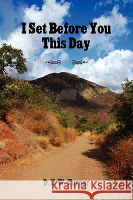 I Set Before You This Day D. E. W. Turner 9781425982584 Authorhouse - książka