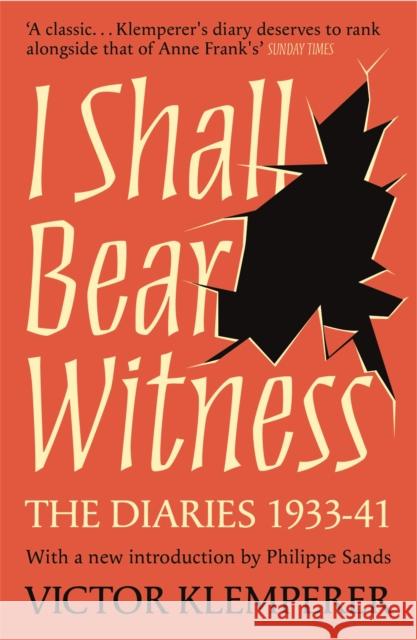 I Shall Bear Witness: The Diaries Of Victor Klemperer 1933-41 Victor Klemperer 9781474623179 Orion Publishing Co - książka