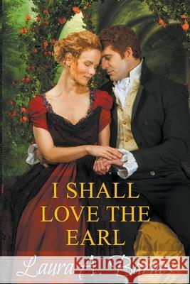 I Shall Love the Earl Laura A Barnes 9798201784065 Laura A. Barnes - książka