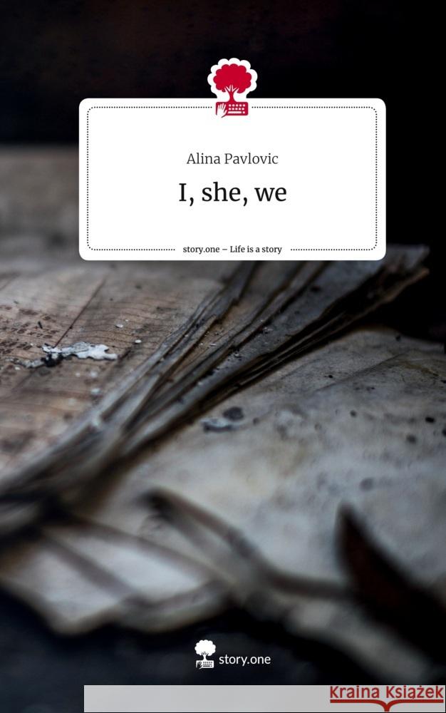 I, she, we. Life is a Story - story.one Pavlovic, Alina 9783710890567 story.one publishing - książka