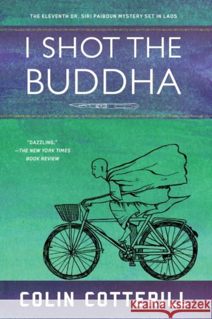 I Shot the Buddha: A Dr. Siri Paiboun Mystery Colin Cotterill 9781616958299 Soho Press Inc - książka