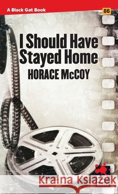 I Should Have Stayed Home McCoy, Horace 9798886012163 Stark House Press - książka