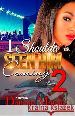 I Shoulda Seen Him Coming Part 2 Danette Majette 9781943174034 Life Changing Books - książka
