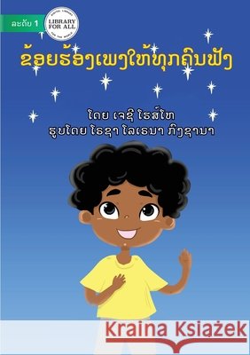 I Sing For Everyone - ຂ້ອຍຮ້ອງເພງໃຫ້ທຸກຄົນຟັງ Jessie Hosho, Rosa Lorena Gonzaga 9789932091454 Library for All - książka