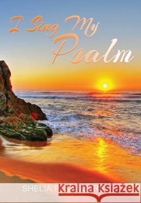 I Sing My Psalm Shelia P. Sanders 9781953791108 Goldtouch Press, LLC - książka