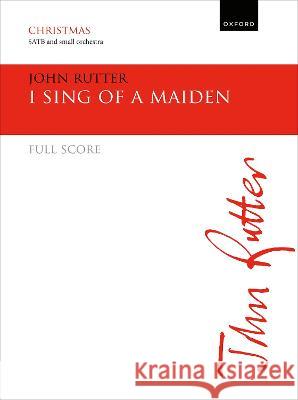 I sing of a maiden John Rutter   9780193556867 Oxford University Press - książka
